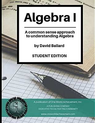 Algebra I (Student Edition): A Common Sense Guide To Understanding Algebra-..