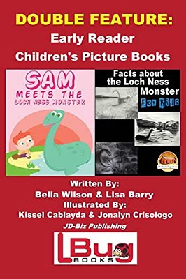 Double Feature: Sam Meets The Loch Ness Monster & Facts About The Loch Ness Monster For Kids - Early Reader - Children's Picture Books-..