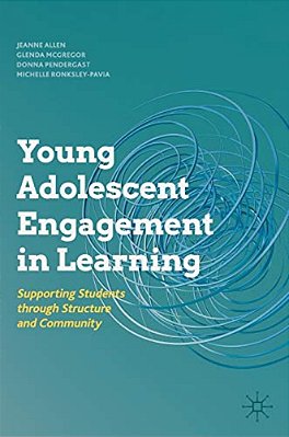 Young Adolescent Engagement In Learning: Supporting Students Through Structure And Community-..