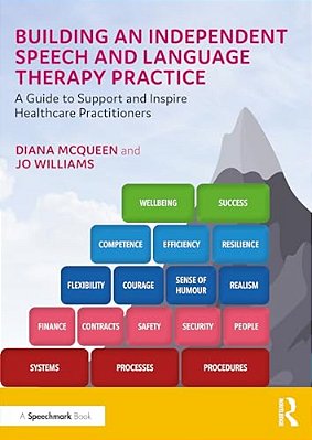 Building An Independent Speech And Language Therapy Practice: A Guide To Support And Inspire Healthcare Practitioners-..