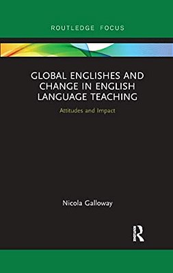 Global Englishes And Change In English Language Teaching: Attitudes And Impact-..