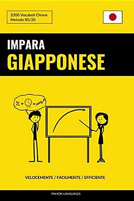 Impara Il Giapponese - Velocemente/Facilmente/efficiente: 2000 Vocaboli Chiave-..