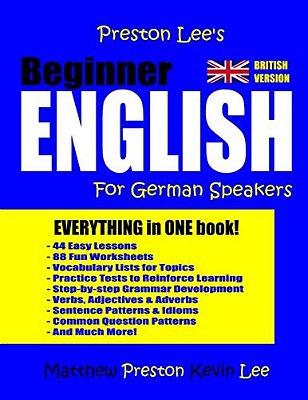 Preston Lee's Beginner English For German Speakers (British Version)-..