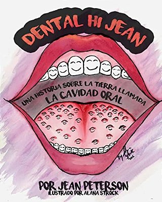 Dental Hi Jean: Una Historia Sobre La Tierra Llamada Cavidad Oral-..