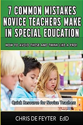 7 Common Mistakes Novice Teachers Make In Special Education: How To Avoid These And Think Like A Pro-..