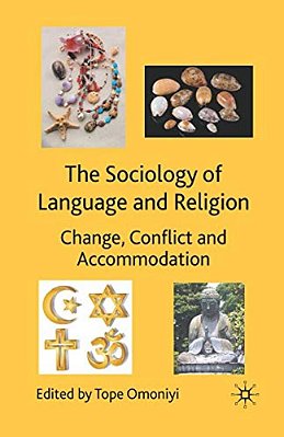 The Sociology Of Language And Religion: Change, Conflict And Accommodation-..