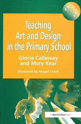 Teaching Art & Design In The Primary School-..