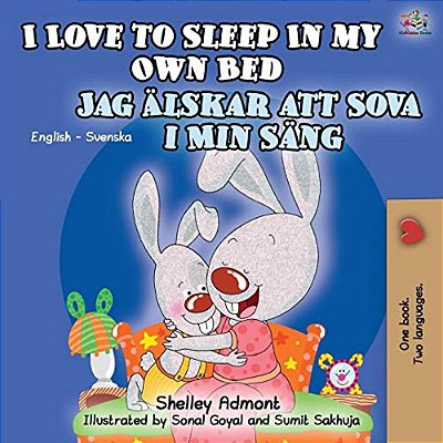 I Love To Sleep In My Own Bed (English Swedish Bilingual Book)-..