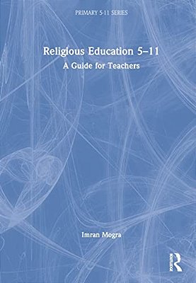 Religious Education 5-11: A Guide For Teachers-..