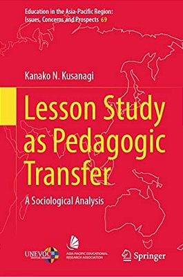 Lesson Study As Pedagogic Transfer: A Sociological Analysis-..