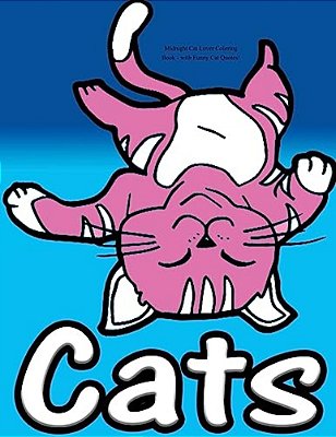 Midnight Cat Lover Coloring Book - With Funny Cat Quotes!: Adults De-Stress And Relaxation Colouring-..