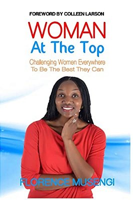 Woman At The Top: A Challenge To Women Everywhere To Aspire To Greatness-..