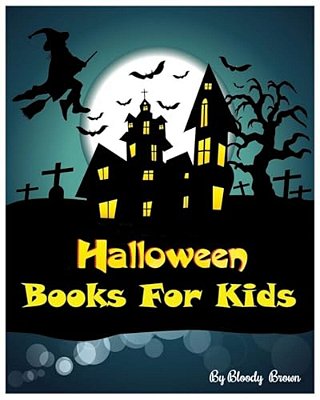 Halloween Books For Kids: 10 Spooky Halloween Stories: Halloween Activities (Halloween Coloring Books, Dot To Dot Games, Matching, Mazes And Wor-..