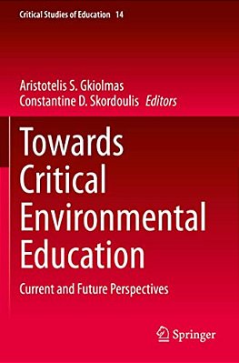 Towards Critical Environmental Education: Current And Future Perspectives-..