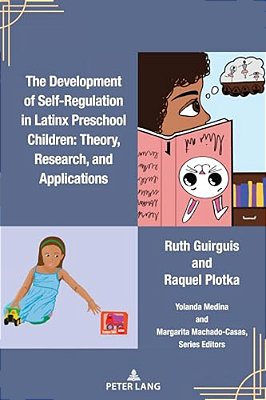The Development Of Self-Regulation In Latinx Preschool Children: Theory, Research, And Applications-..