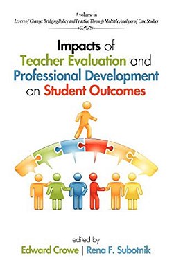 Impacts Of Teacher Evaluation And Professional Development On Student Outcomes-..