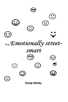 Being Emotionally Street-Smart: Using Emotional Intelligence In Day-To-day Life-..