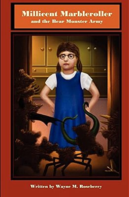 Millicent Marbleroller And The Bear Monster Army: Second Book In The Adventures Of Millicent Marbleroller Series. -..