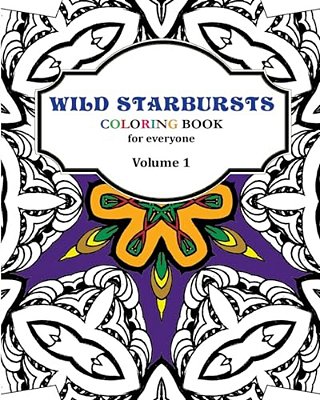 Wild Starbursts Coloring Book For Everyone: Wild Starbursts-..