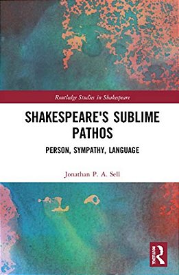 Shakespeare's Sublime Pathos: Person, Audience, Language-..