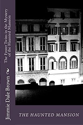 The Foster Twins In The Mystery Of The Hidden Gold: The Haunted Mansion-..