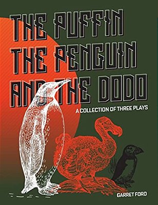 The Puffin The Penguin And The Dodo: A Collection Of Three Plays-..
