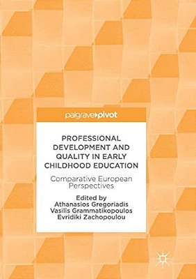 Professional Development And Quality In Early Childhood Education: Comparative European Perspectives-..
