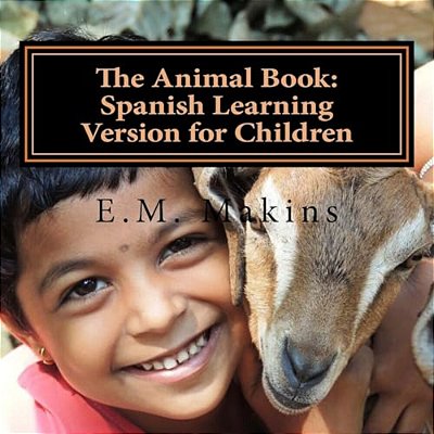 The Animal Book: Spanish Learning Version For Children-..