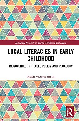 Local Literacies In Early Childhood: Inequalities In Place, Policy And Pedagogy-..