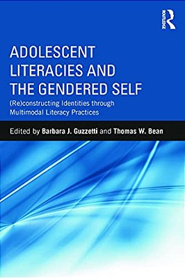 Adolescent Literacies And The Gendered Self: (Re)constructing Identities Through Multimodal Literacy Practices-..