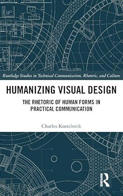 Humanizing Visual Design: The Rhetoric Of Human Forms In Practical Communication-..