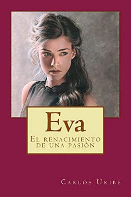 Eva: El Renacimiento De Una Pasión-..