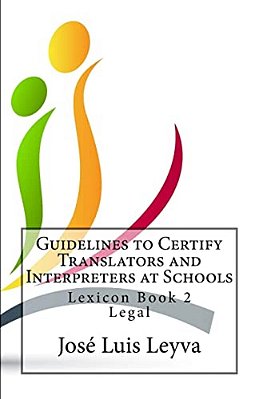 Guidelines To Certify Translators And Interpreters At Schools: Lexicon Book 2 - Legal-..