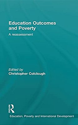 Education Outcomes And Poverty: A Reassessment-..