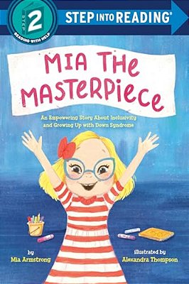 Mia The Masterpiece: An Empowering Story About Inclusivity And Growing Up With Down Syndrome-..