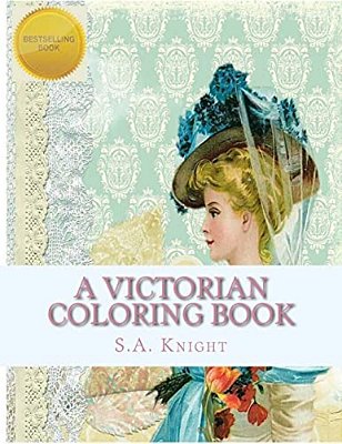A Victorian Coloring Book: Relax And Unwind With This Beautiful Coloring Book With Images From The Victorian Era. -..