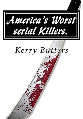 America's Worst Serial Killers. -..