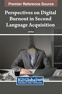 Perspectives On Digital Burnout In Second Language Acquisition-..