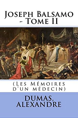 Joseph Balsamo - Tome II: (Les Mémoires D'Un Médecin)-..