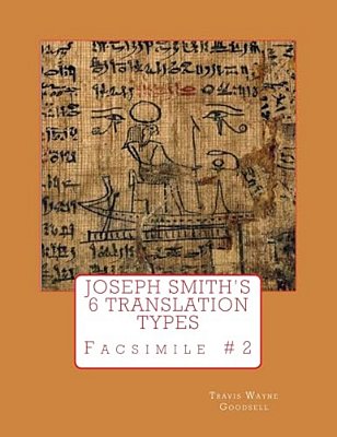 Joseph Smith's 6 Translation Types: Facsimile #2-..