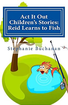 Act It Out Children's Stories: Reid Learns To Fish-..
