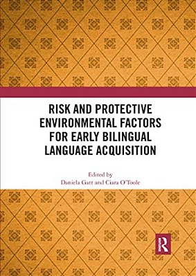 Risk And Protective Environmental Factors For Early Bilingual Language Acquisition-..