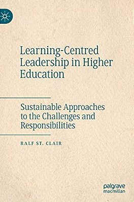 Learning-Centred Leadership In Higher Education: Sustainable Approaches To The Challenges And Responsibilities-..