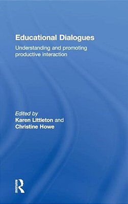 Educational Dialogues: Understanding And Promoting Productive Interaction-..
