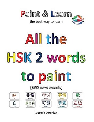 All The Hsk 2 Words To Paint: Paint & Learn-..