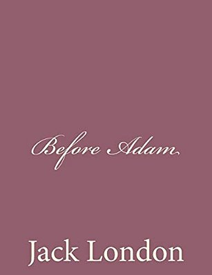 Before Adam-..