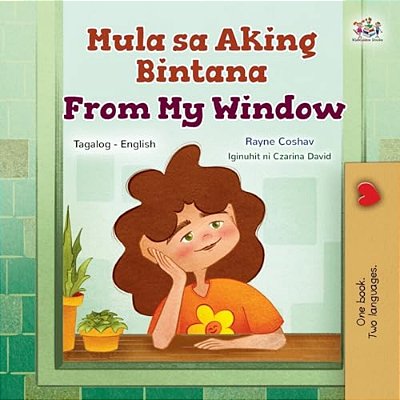 From My Window (Tagalog English Bilingual Kids Book)-..