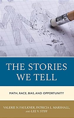 Stories We Tell: Math, Race, Bias, And Opportunity-..