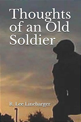 Thoughts Of An Old Soldier-..