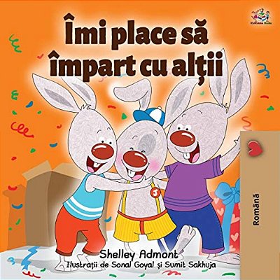 I Love To Share (Romanian Book For Kids)-..